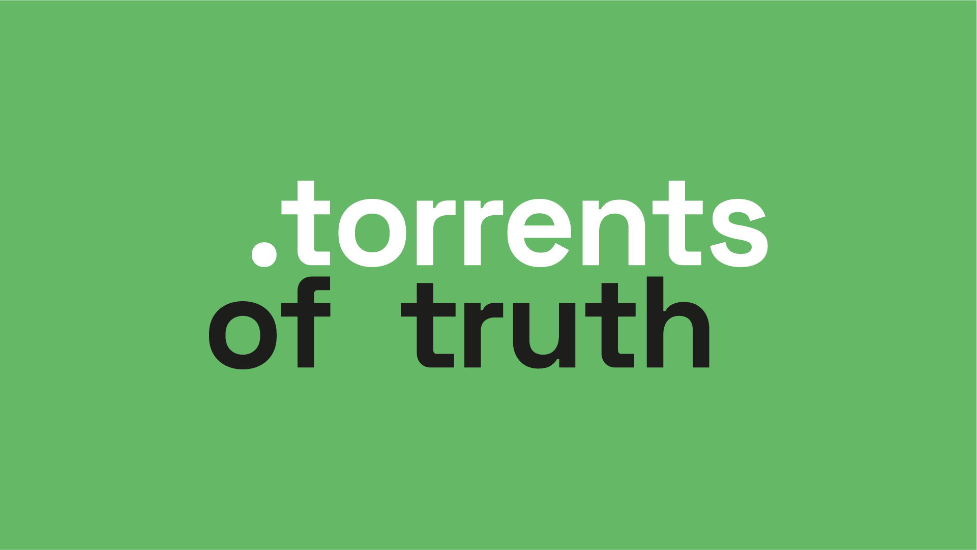 Torrents of Truth